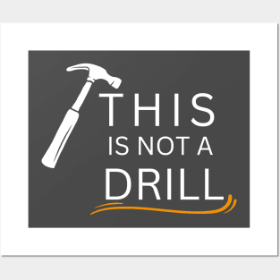 this is not a drill Posters and Art